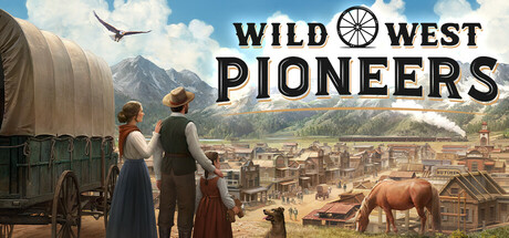 西部拓荒纪 Wild West Pioneers